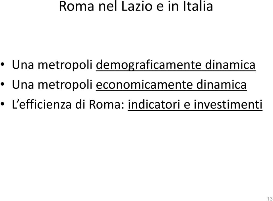 Una metropoli economicamente dinamica