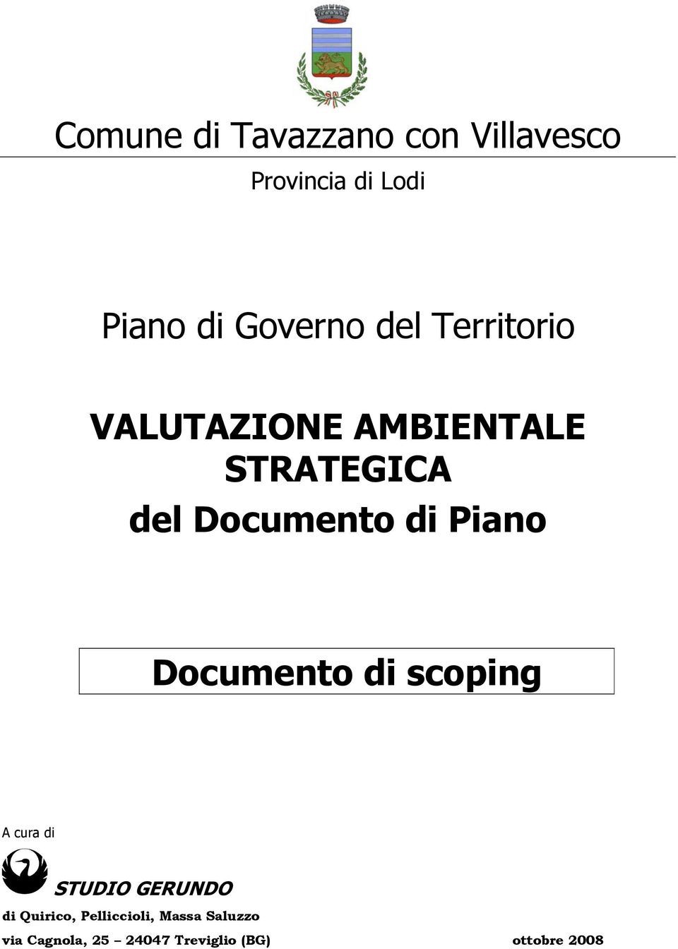 Documento di Piano Documento di scoping A cura di STUDIO GERUNDO di