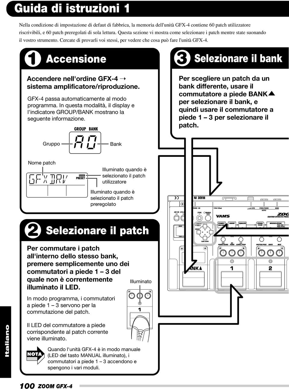 Accensione Accendere nell'ordine GFX-4 sistema amplificatore/riproduzione. GFX-4 passa automaticamente al modo programma.