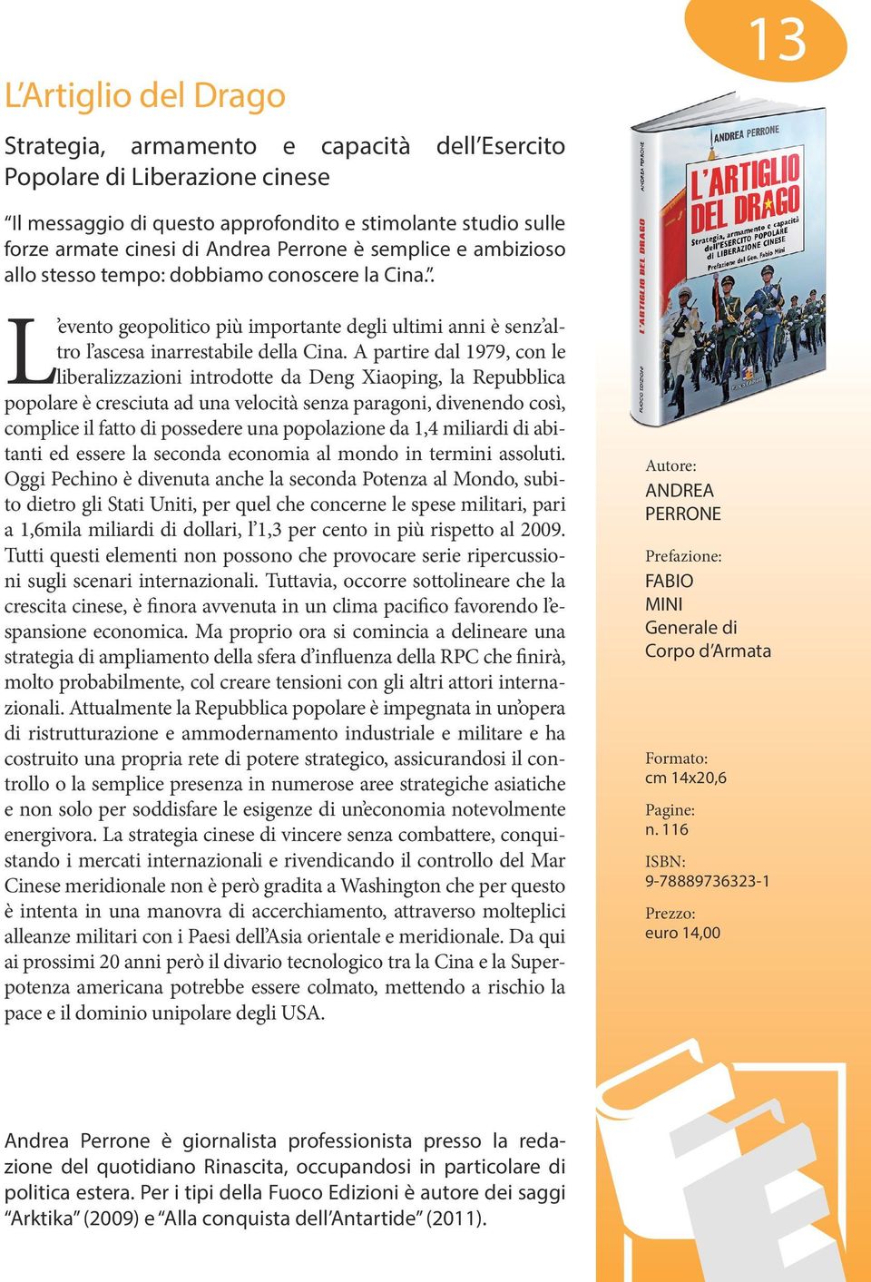 A partire dal 1979, con le liberalizzazioni introdotte da Deng Xiaoping, la Repubblica popolare è cresciuta ad una velocità senza paragoni, divenendo così, complice il fatto di possedere una