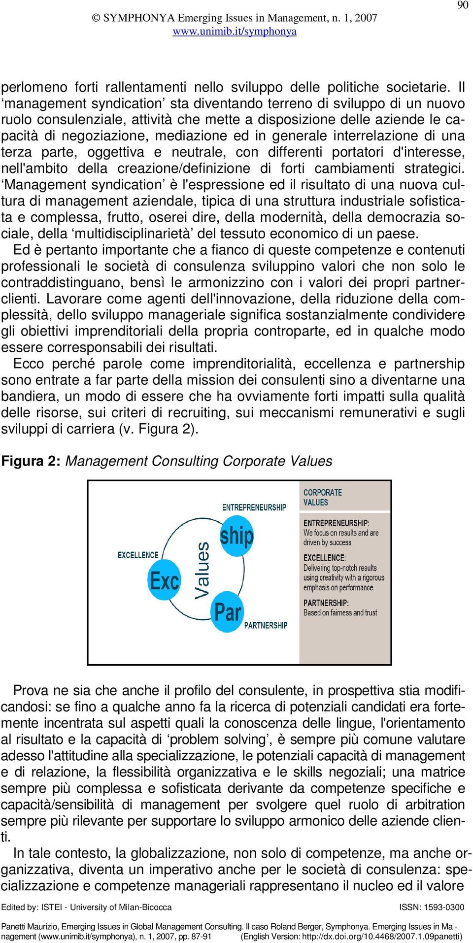 interrelazione di una terza parte, oggettiva e neutrale, con differenti portatori d'interesse, nell'ambito della creazione/definizione di forti cambiamenti strategici.