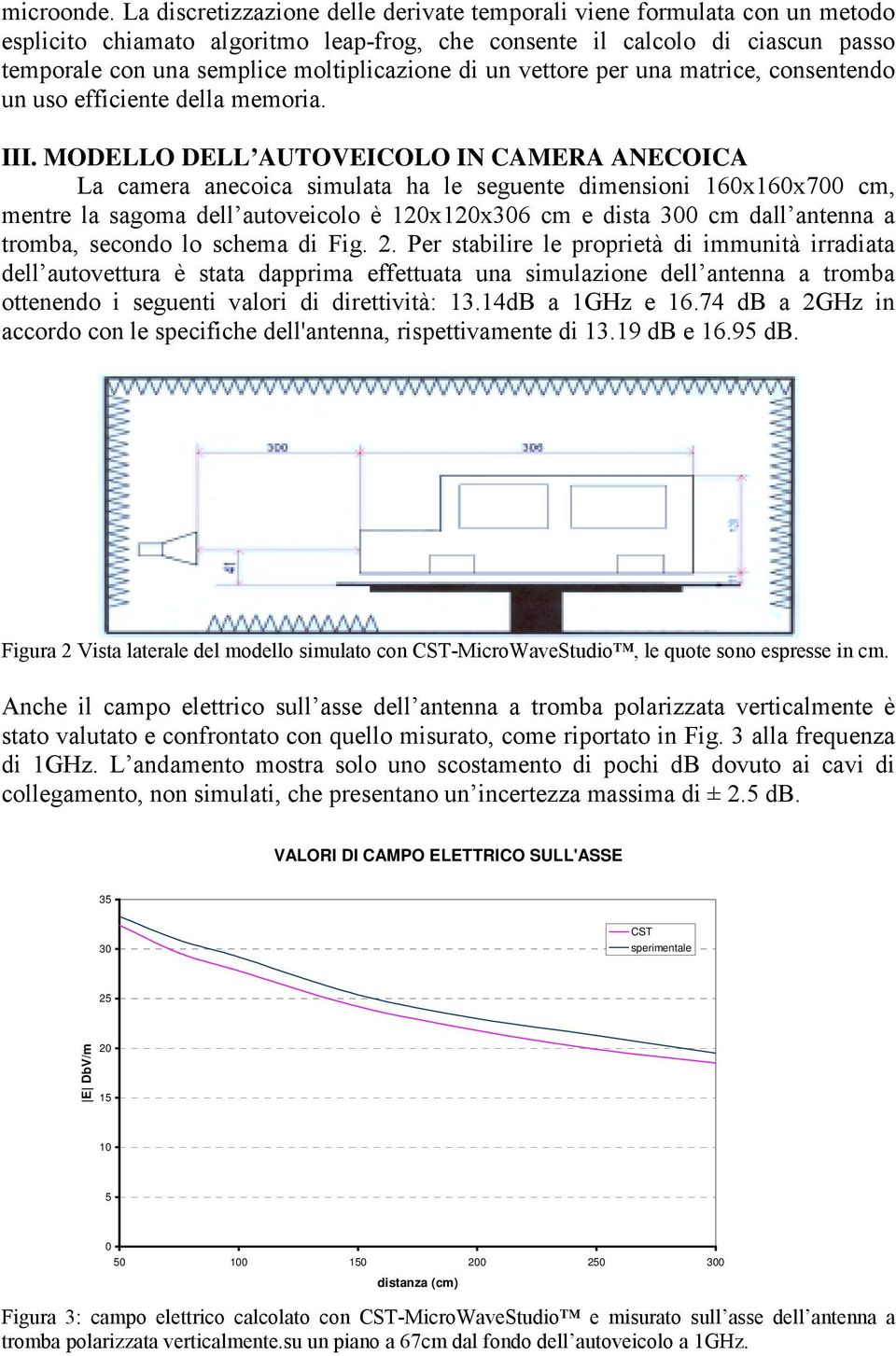 di un vettore per una matrice, consentendo un uso efficiente della memoria. III.