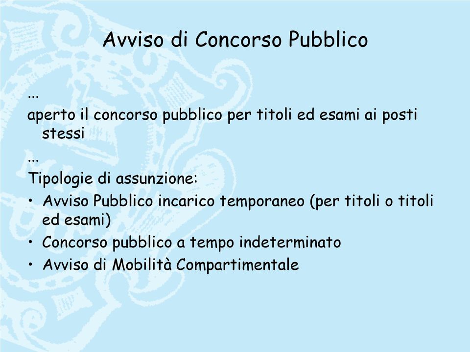 .. Tipologie di assunzione: Avviso Pubblico incarico temporaneo