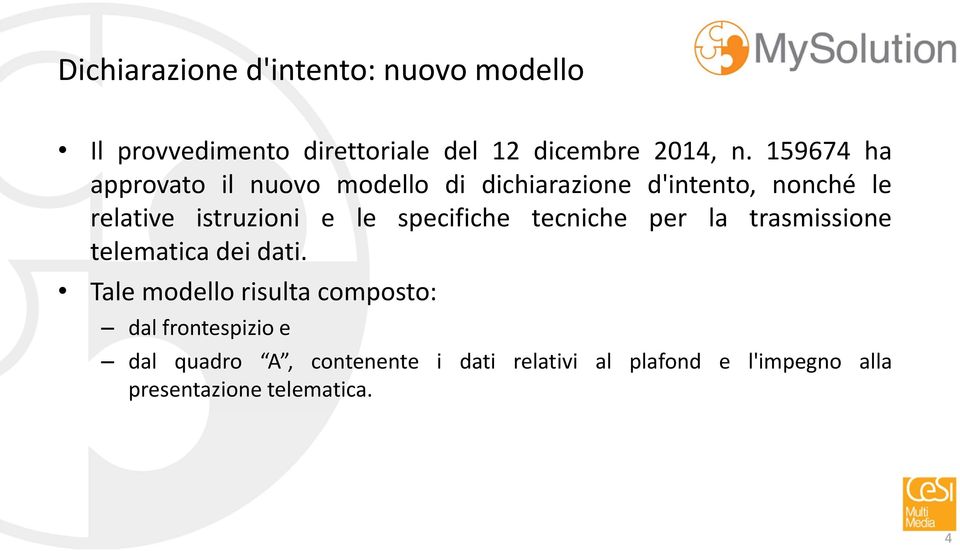 specifiche tecniche per la trasmissione telematica dei dati.