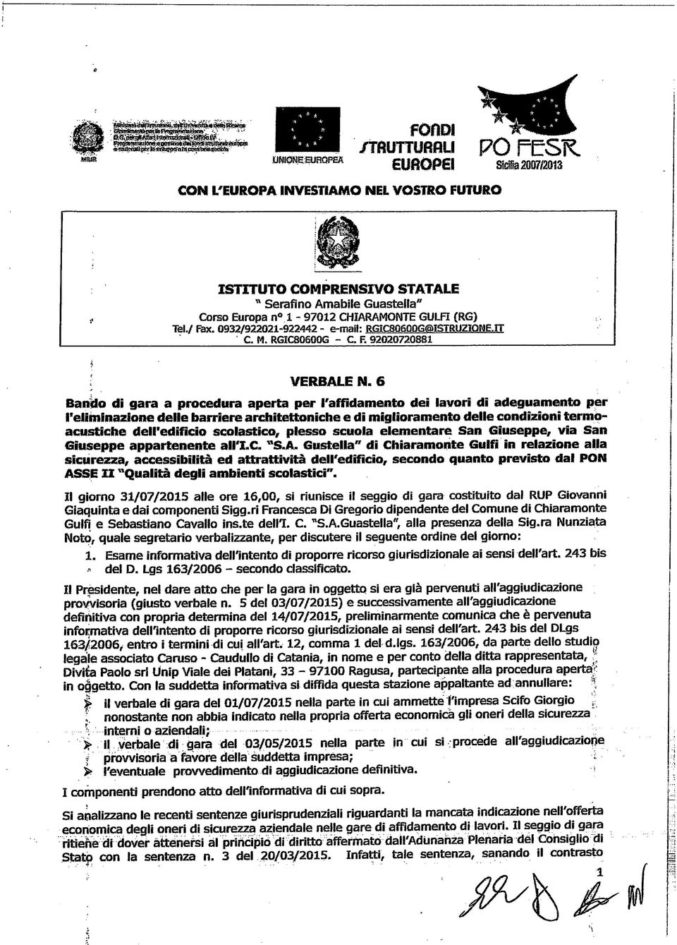 6 Bando d gara a procedura aperta per l'affdamento de lavor d adeguamento per l'elmnazone delle barrere archtettonche e d mgloramento delle condzon termoacustche dell'edfco scolastco, plesso scuola