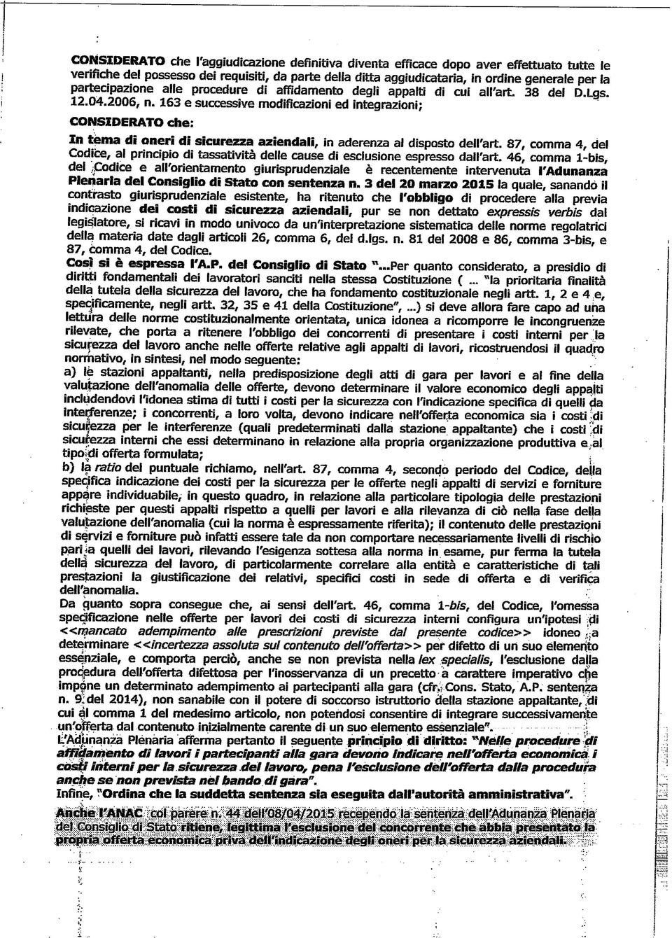 87, comma 4, del Codce, al prncpo d tassatvtà delle cause d esclusone espresso dall'alt.