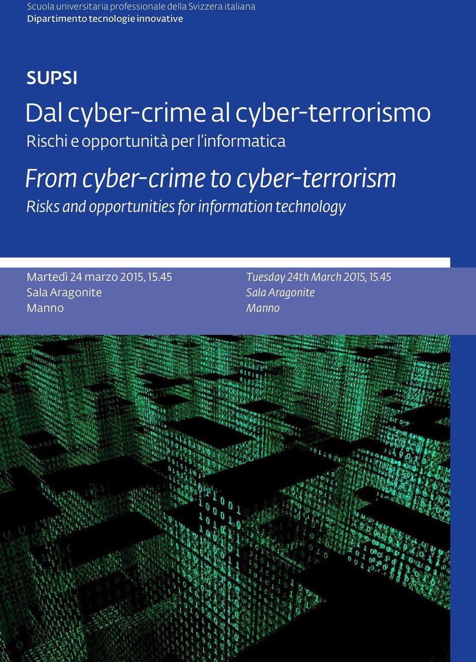 From cyber-crime to cyber-terrorism Risks and opportunities for information technology