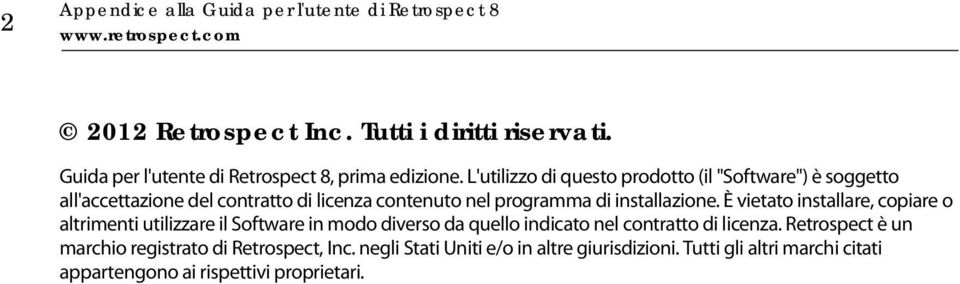 L'utilizzo di questo prodotto (il "Software") è soggetto all'accettazione del contratto di licenza contenuto nel programma di installazione.