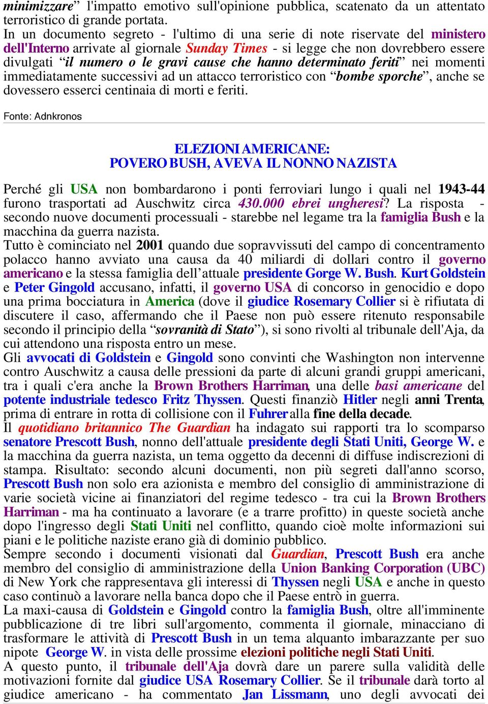 cause che hanno determinato feriti nei momenti immediatamente successivi ad un attacco terroristico con bombe sporche, anche se dovessero esserci centinaia di morti e feriti.