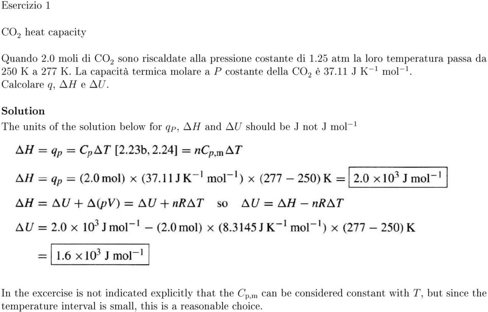11 J K 1 mol 1. Calcolare q, H e U.