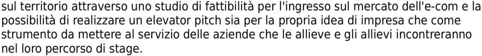 per la propria idea di impresa che come strumento da mettere al servizio