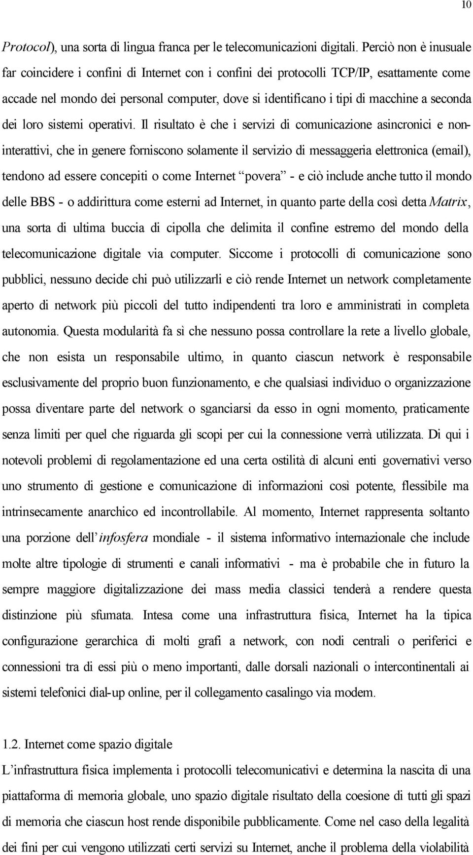 seconda dei loro sistemi operativi.