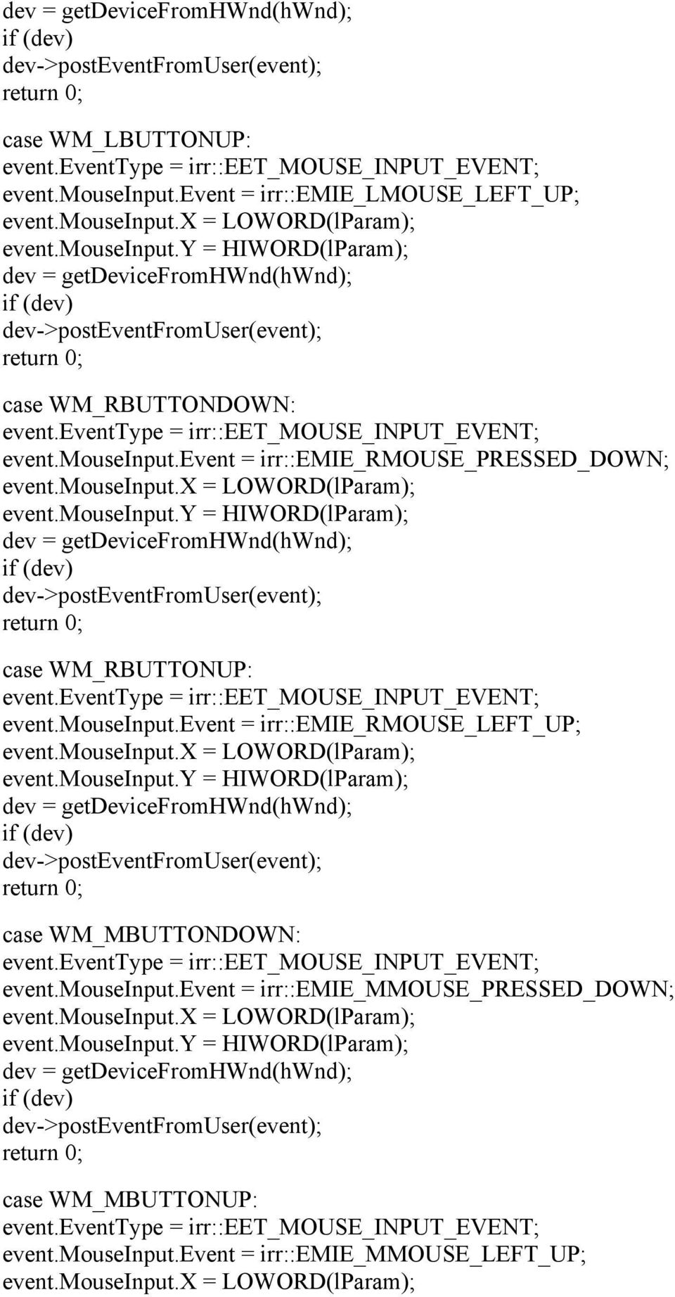 event = irr::emie_rmouse_pressed_down; case WM_RBUTTONUP: event.mouseinput.