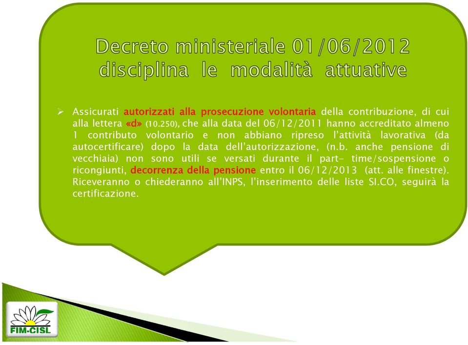 autocertificare) dopo la data dell autorizzazione, (n.b.