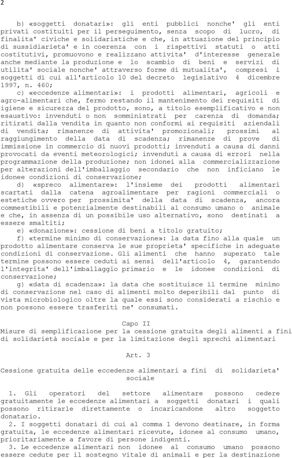 utilita' sociale nonche' attraverso forme di mutualita', compresi i soggetti di cui all'articolo 10 del decreto legislativo 4 dicembre 1997, n.