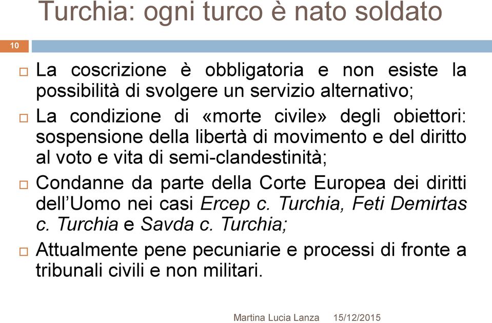 voto e vita di semi-clandestinità; Condanne da parte della Corte Europea dei diritti dell Uomo nei casi Ercep c.