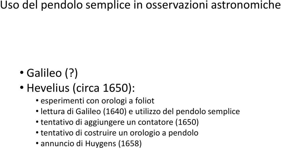 Galileo (1640) e utilizzo del pendolo semplice tentativo di aggiungere un