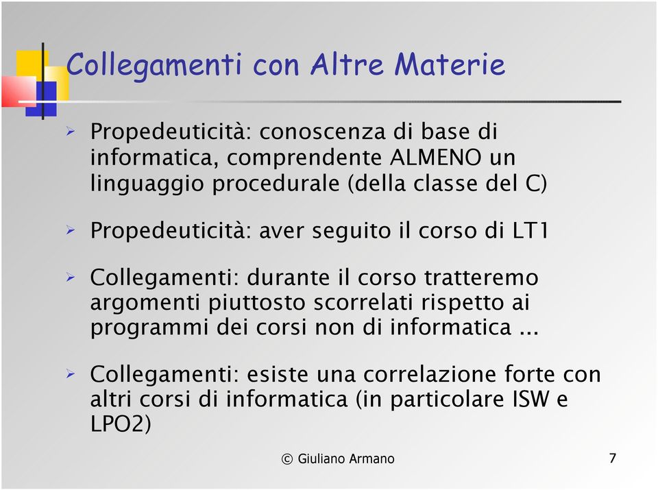 il corso tratteremo argomenti piuttosto scorrelati rispetto ai programmi dei corsi non di informatica.