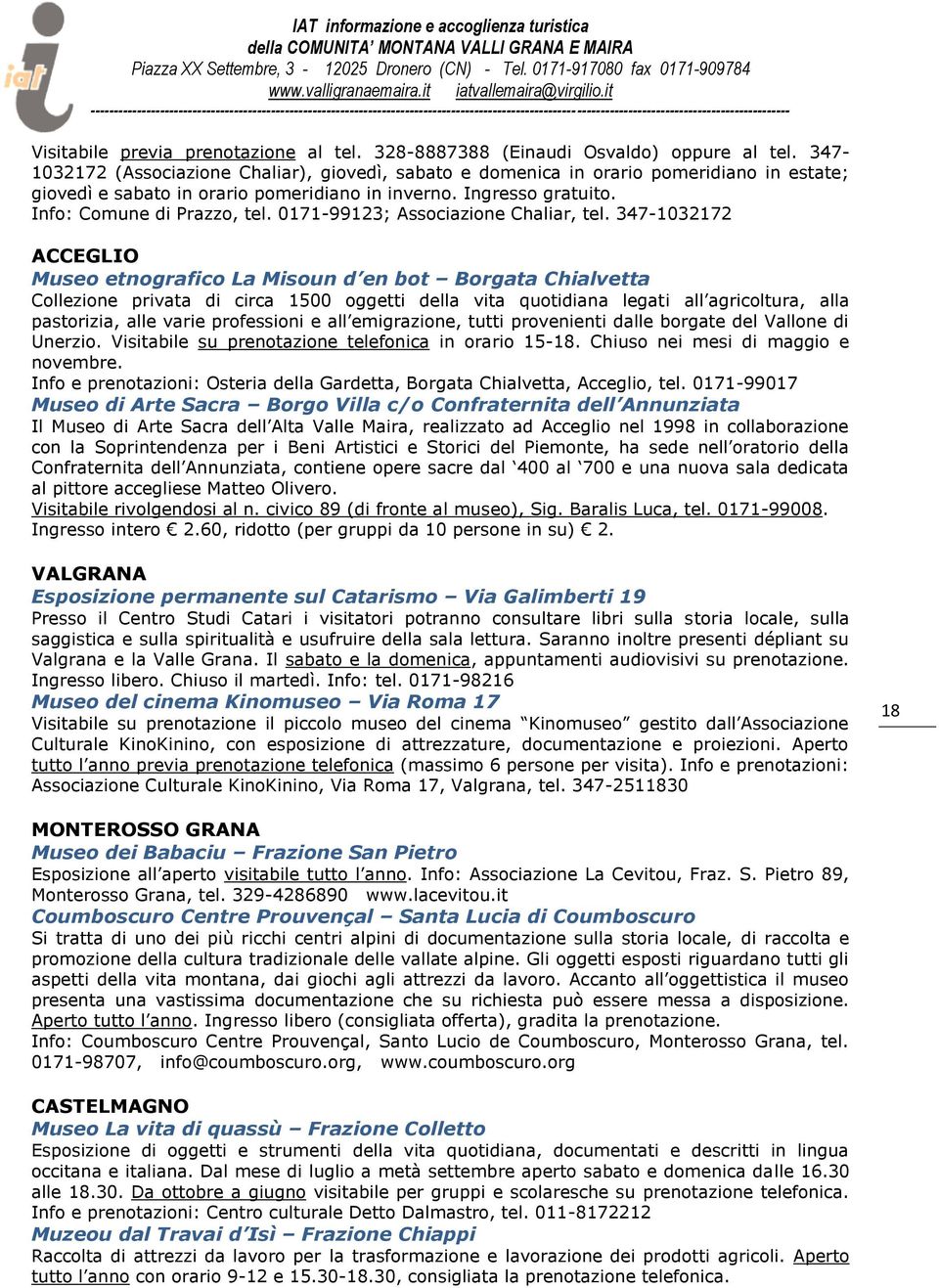 0171-99123; Associazione Chaliar, tel.