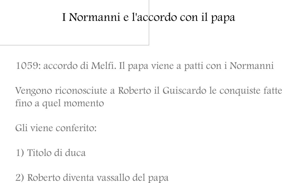 Roberto il Guiscardo le conquiste fatte fino a quel momento Gli