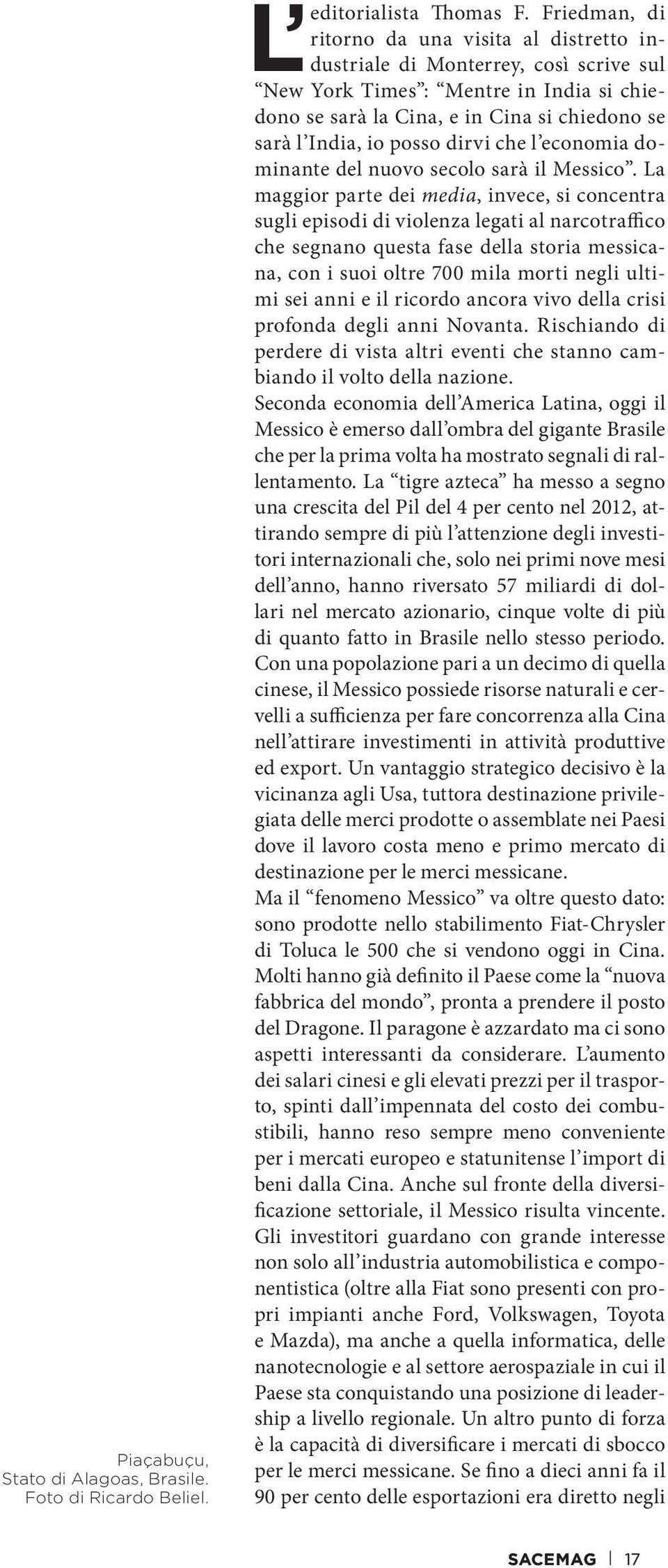 dirvi che l economia dominante del nuovo secolo sarà il Messico.