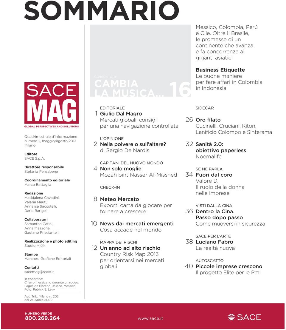 SOLUTIONS Quadrimestrale d informazione numero 2, maggio/agosto 2013 Milano Editore SAC