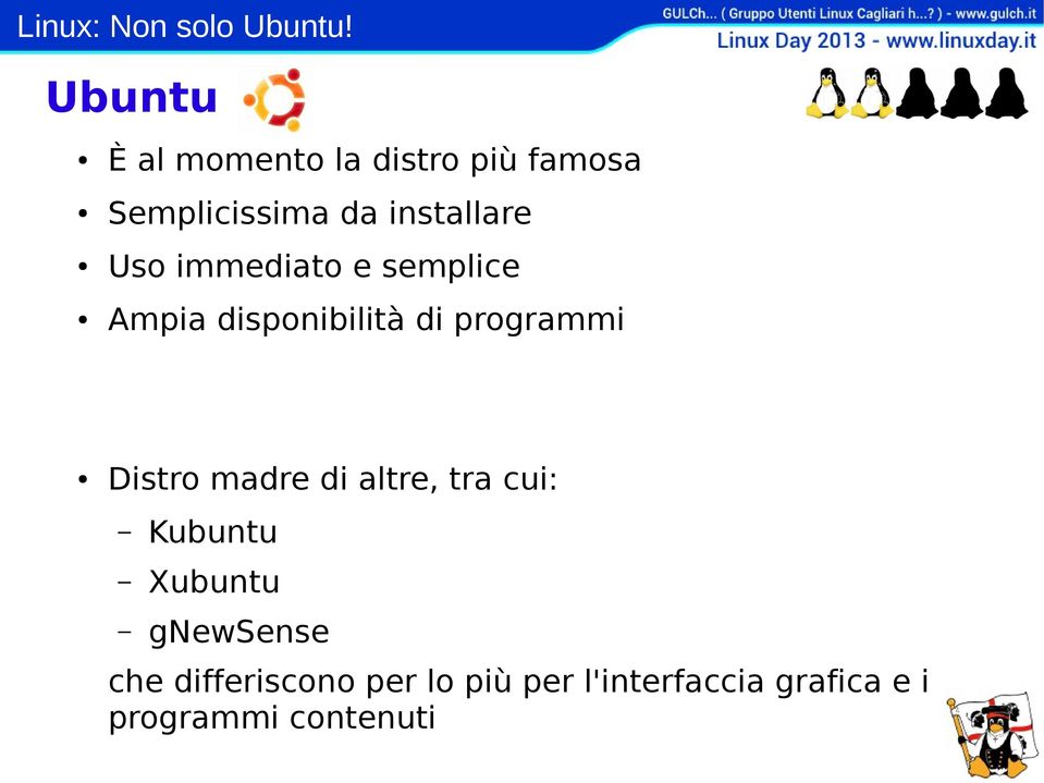 programmi Distro madre di altre, tra cui: Kubuntu Xubuntu