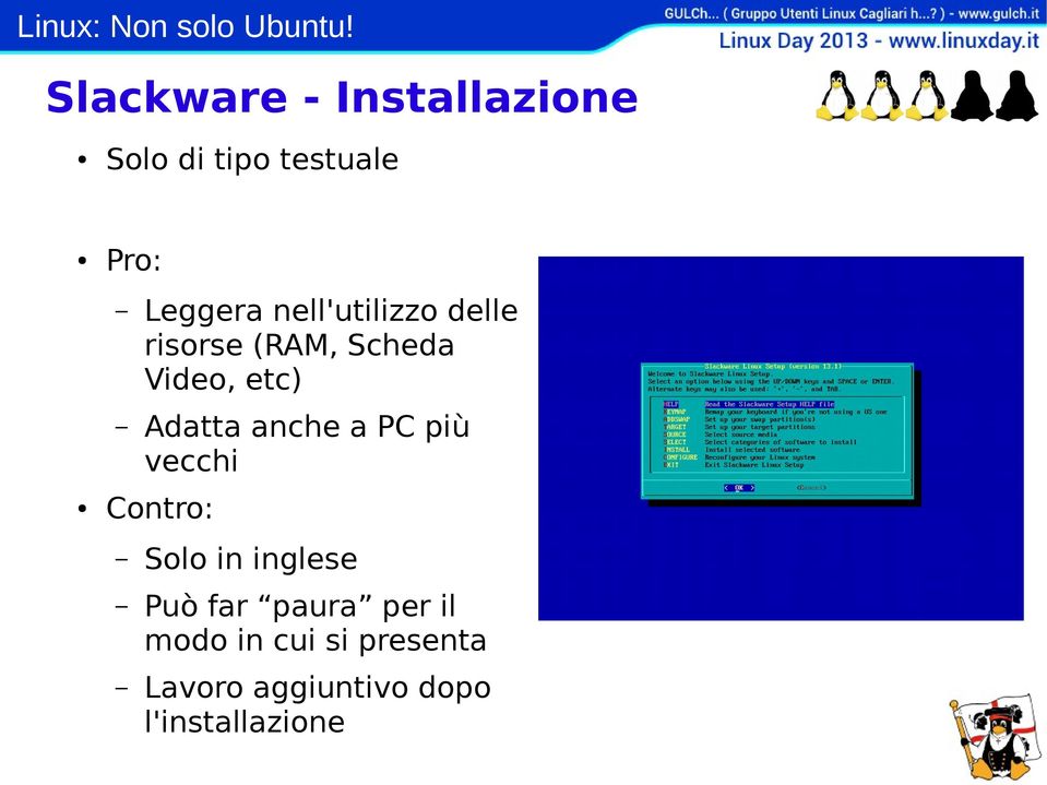 anche a PC più vecchi Contro: Solo in inglese Può far paura