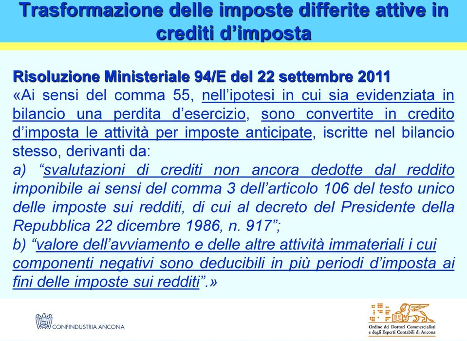 imponibile ai sensi del comma 3 dell articolo 106 del testo unico delle imposte sui redditi, di cui al decreto del Presidente della Repubblica 22 dicembre 1986, n.