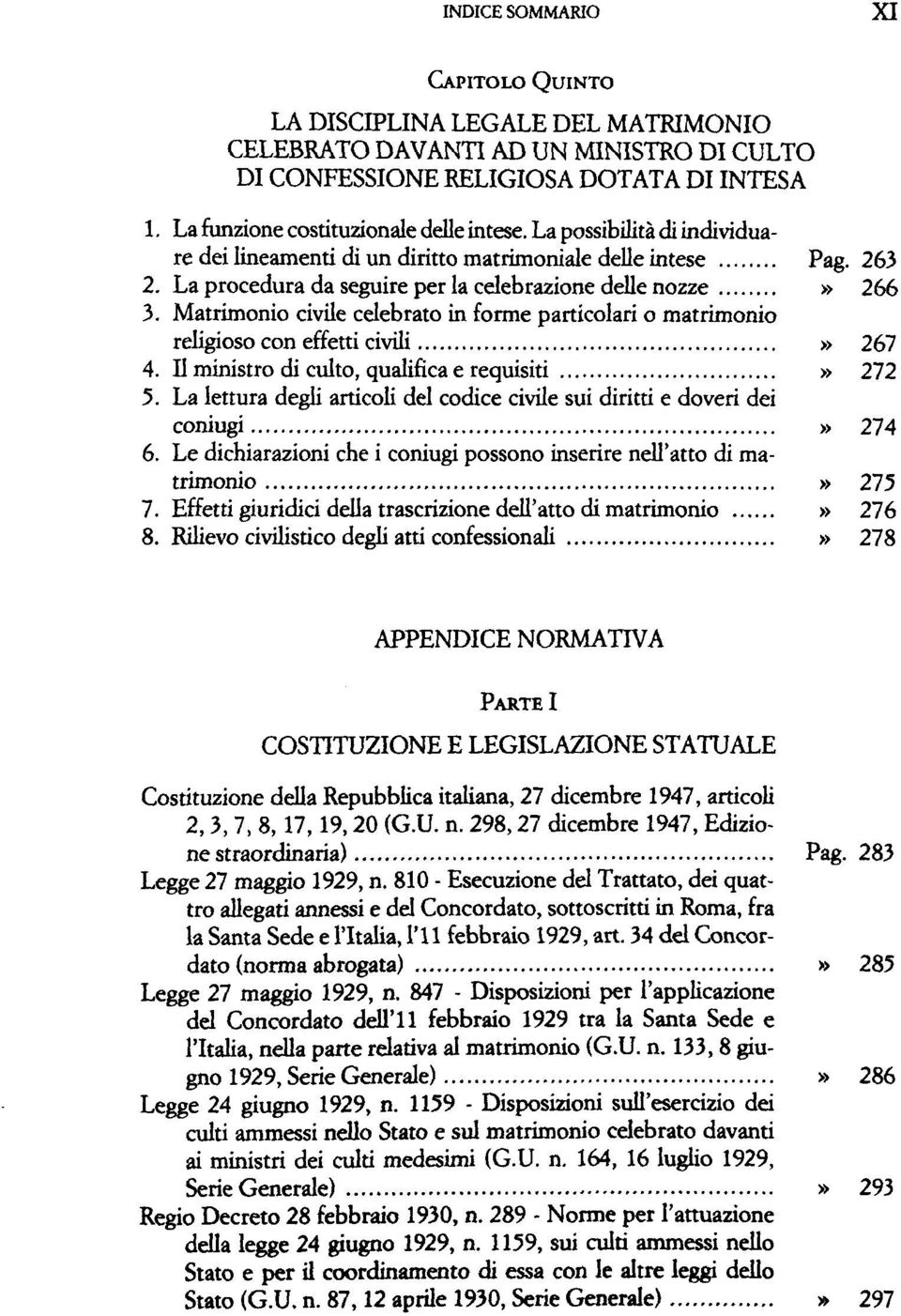 Matrimonio civile cdebrato in forme particolari o matrimonio religioso con effetti civili» 267 4. II ministro di culto, qualifica e requisiti» 272 5.