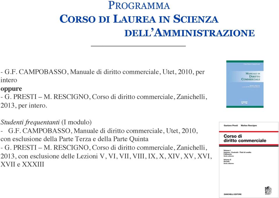 RESCIGNO, Corso di diritto commerciale, Zanichelli, 2013, per intero. Studenti frequentanti (I modulo) - G.F.
