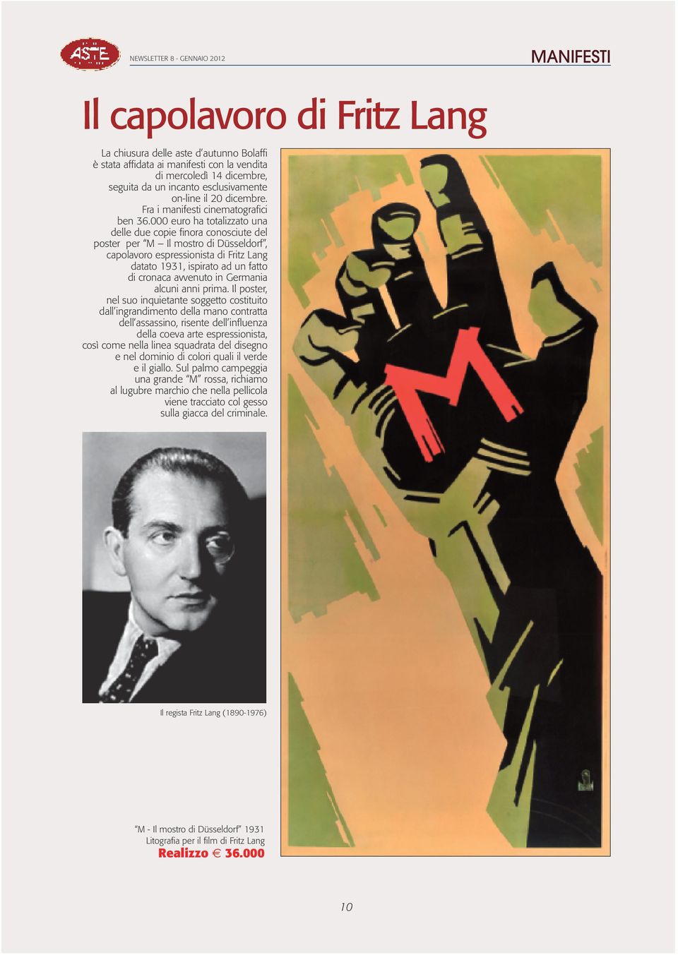 000 euro ha totalizzato una delle due copie finora conosciute del poster per M Il mostro di Düsseldorf, capolavoro espressionista di Fritz Lang datato 1931, ispirato ad un fatto di cronaca avvenuto