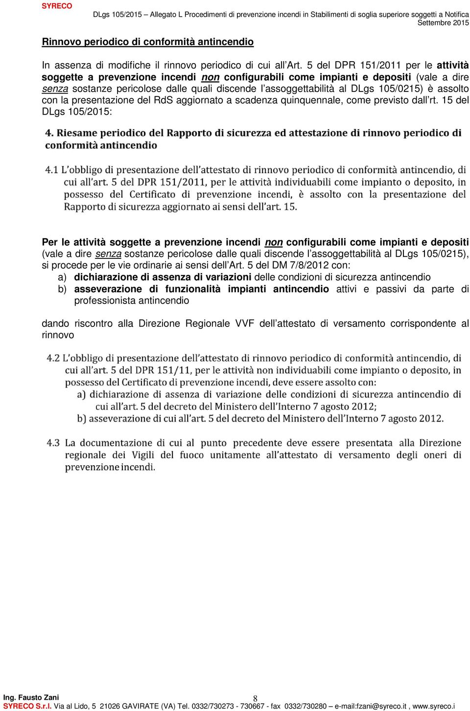 105/0215) è assolto con la presentazione del RdS aggiornato a scadenza quinquennale, come previsto dall rt.