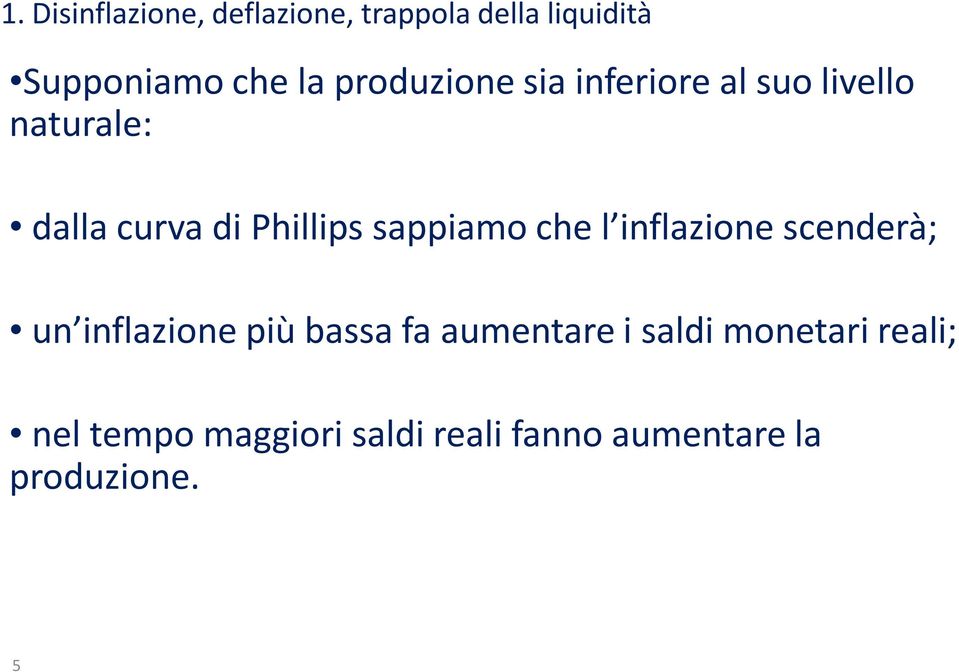 sappiamo che l inflazione scenderà; un inflazione più bassa fa aumentare i