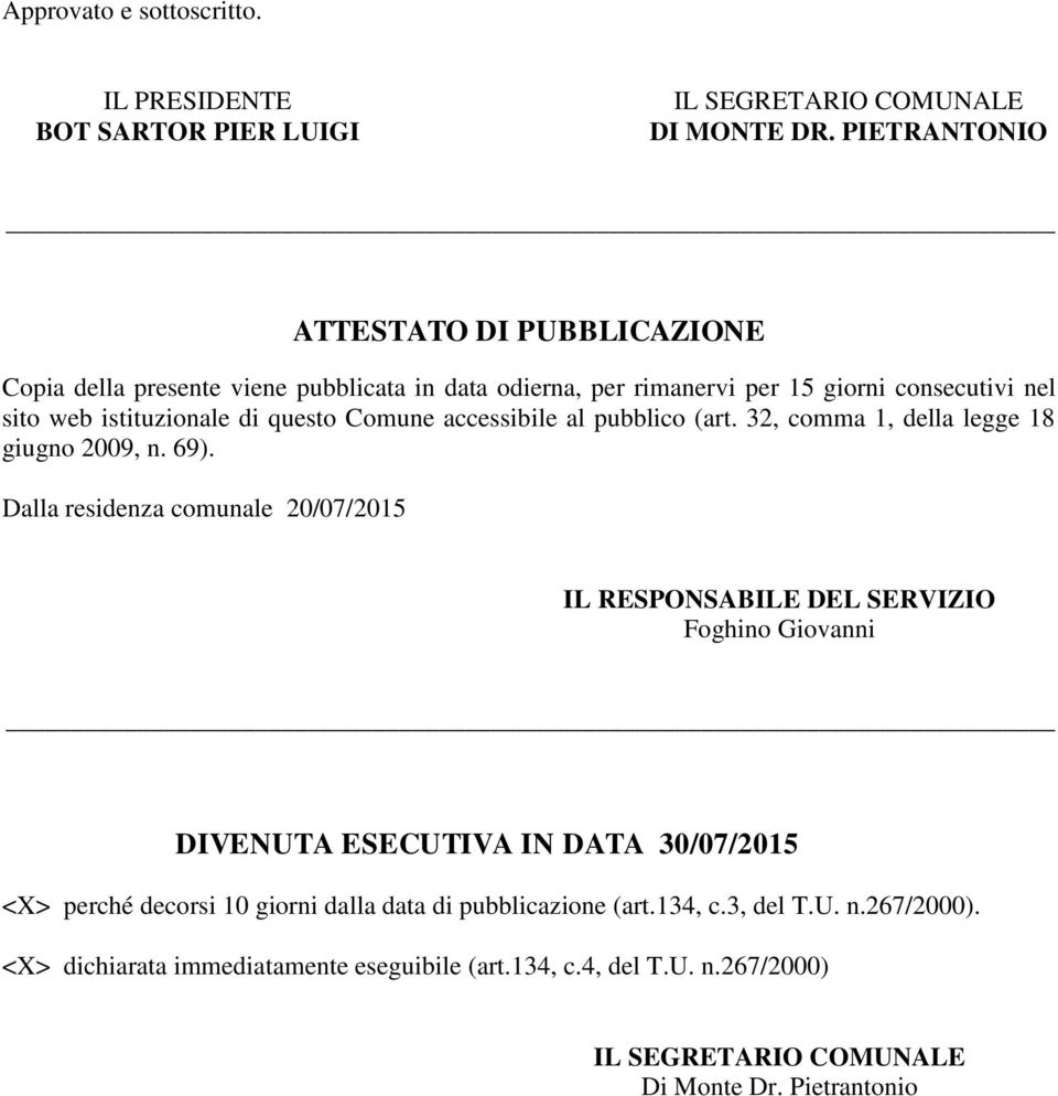 Comune accessibile al pubblico (art. 32, comma 1, della legge 18 giugno 2009, n. 69).