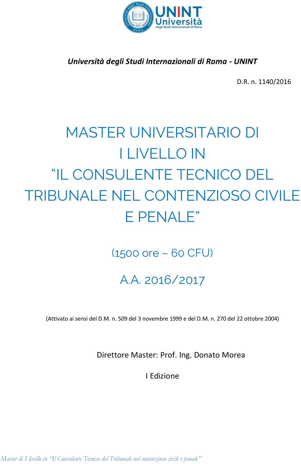 CONTENZIOSO CIVILE E PENALE (1500 ore 60 CFU) A.A. 2016/2017 (Attivato ai sensi del D.M.