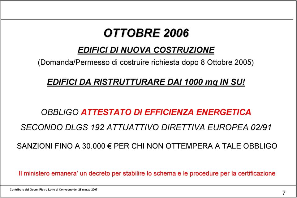 OBBLIGO ATTESTATO DI EFFICIENZA ENERGETICA SECONDO DLGS 192 ATTUATTIVO DIRETTIVA EUROPEA 02/91