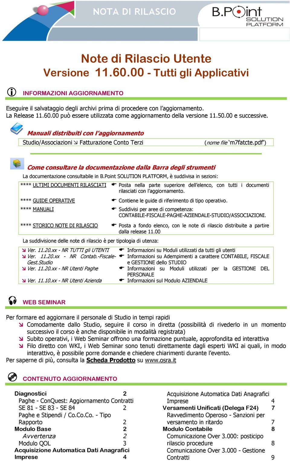 pdf ) Come consultare la documentazione dalla Barra degli strumenti La documentazione consultabile in B.