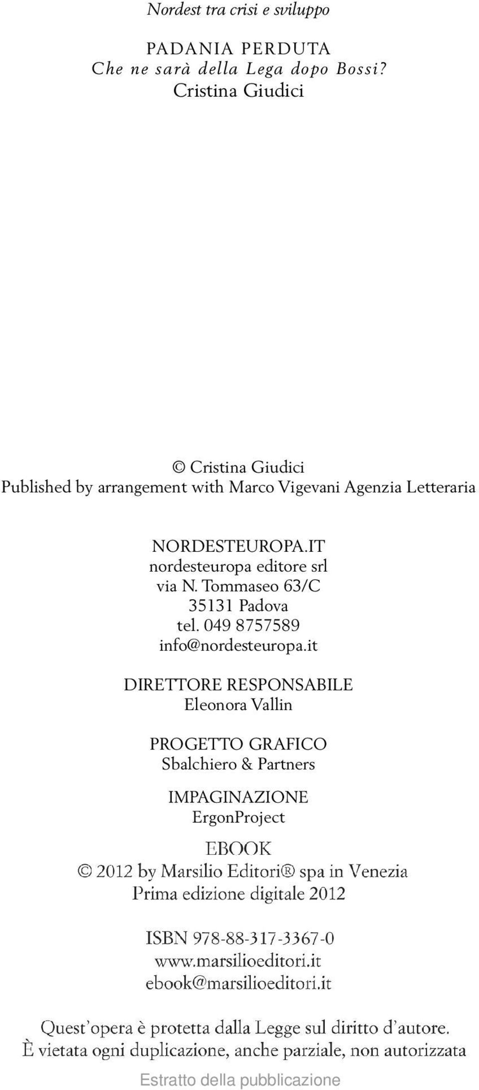 Letteraria NORDESTEUROPA.IT nordesteuropa editore srl via N. Tommaseo 63/C 35131 Padova tel.