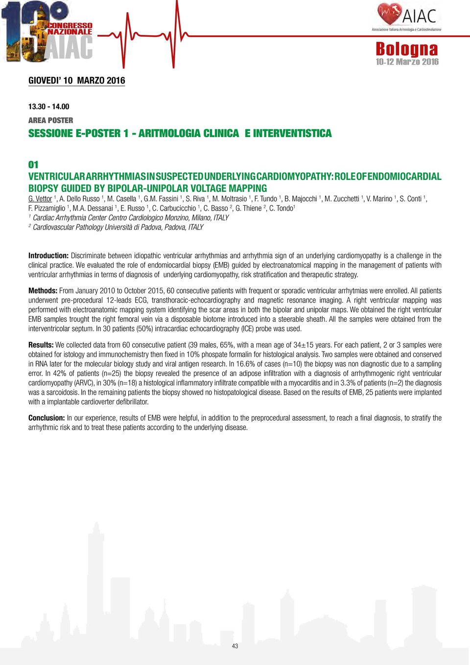 VOLTAGE MAPPING G. Vettor, A. Dello Russo, M. Casella, G.M. Fassini, S. Riva, M. Moltrasio, F. Tundo, B. Majocchi, M. Zucchetti, V. Marino, S. Conti, F. Pizzamiglio, M.A. Dessanai, E. Russo, C.