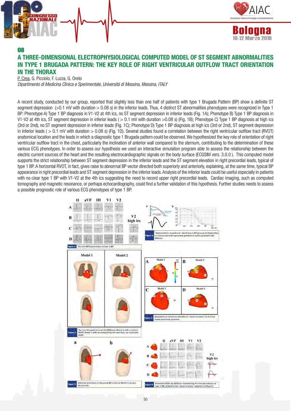 Oreto Dipartimento di Medicina Clinica e Sperimentale, Università di Messina, Messina, ITALY A recent study, conducted by our group, reported that slightly less than one half of patients with type