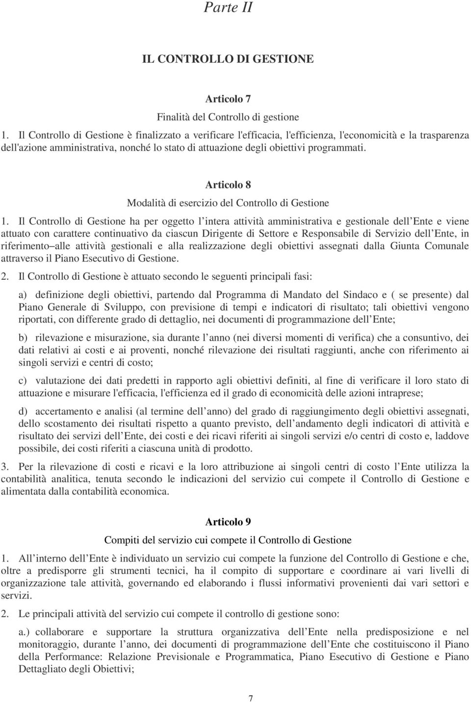 Articolo 8 Modalità di esercizio del Controllo di Gestione 1.