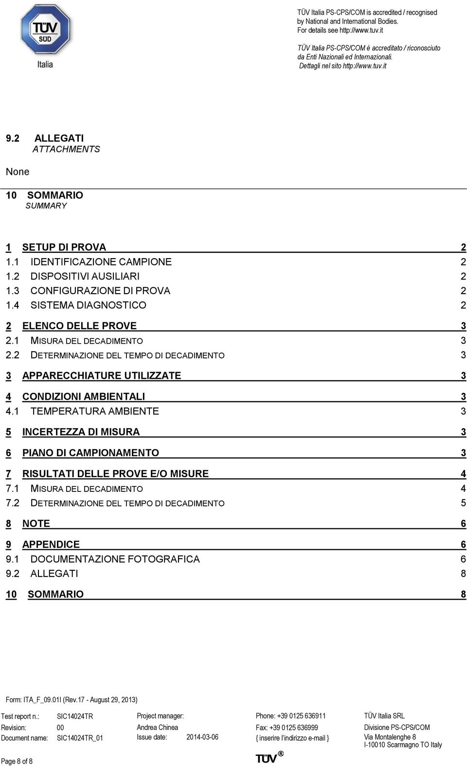 2 DETERMINAZIONE DEL TEMPO DI DECADIMENTO 3 3 APPARECCHIATURE UTILIZZATE 3 4 CONDIZIONI AMBIENTALI 3 4.