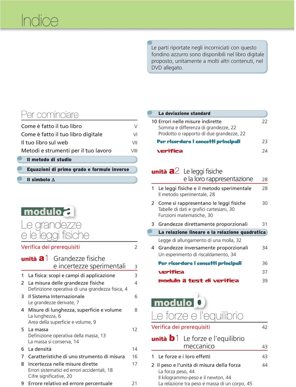 misure indirette 22 Somm e differenz di grndezze, 22 Prodotto o rpporto di due grndezze, 22 Per ricordre i concetti principli 23 Verific 24 Equzioni di primo grdo e formule inverse Il simbolo D