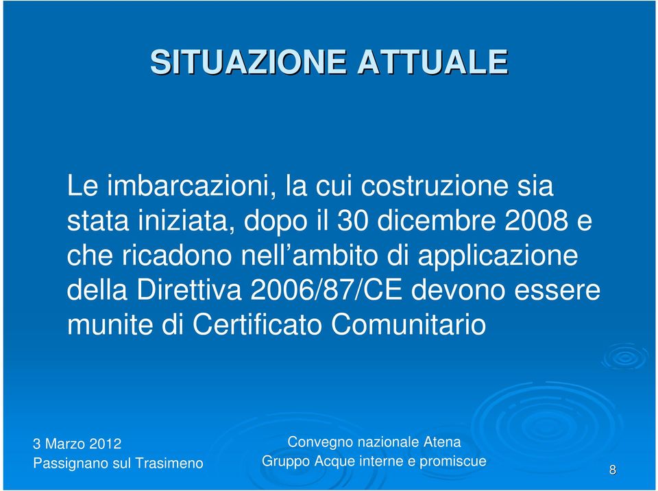 ricadono nell ambito di applicazione della Direttiva