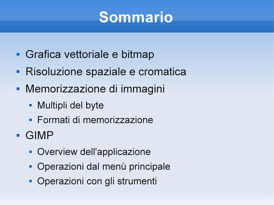 Formati di memorizzazione GIMP Overview dell'applicazione