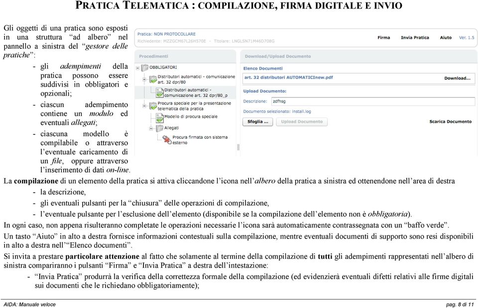 caricamento di un file, oppure attraverso l inserimento di dati on-line.