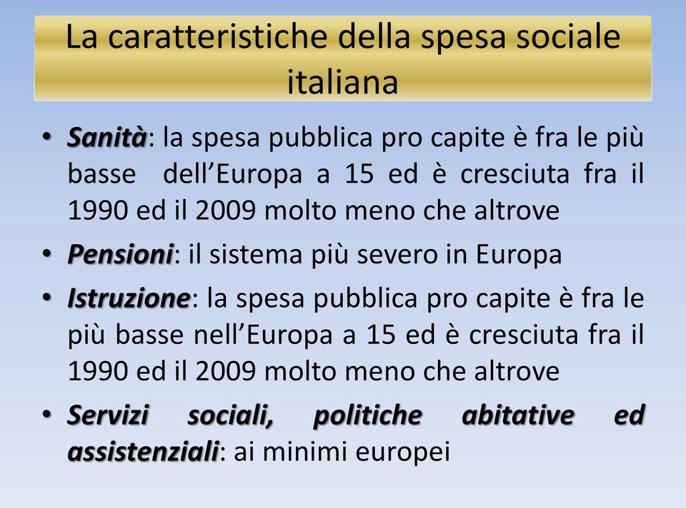 Europa Istruzione: la spesa pubblica pro capite è fra le più basse nell Europa a 15 ed è cresciuta fra il