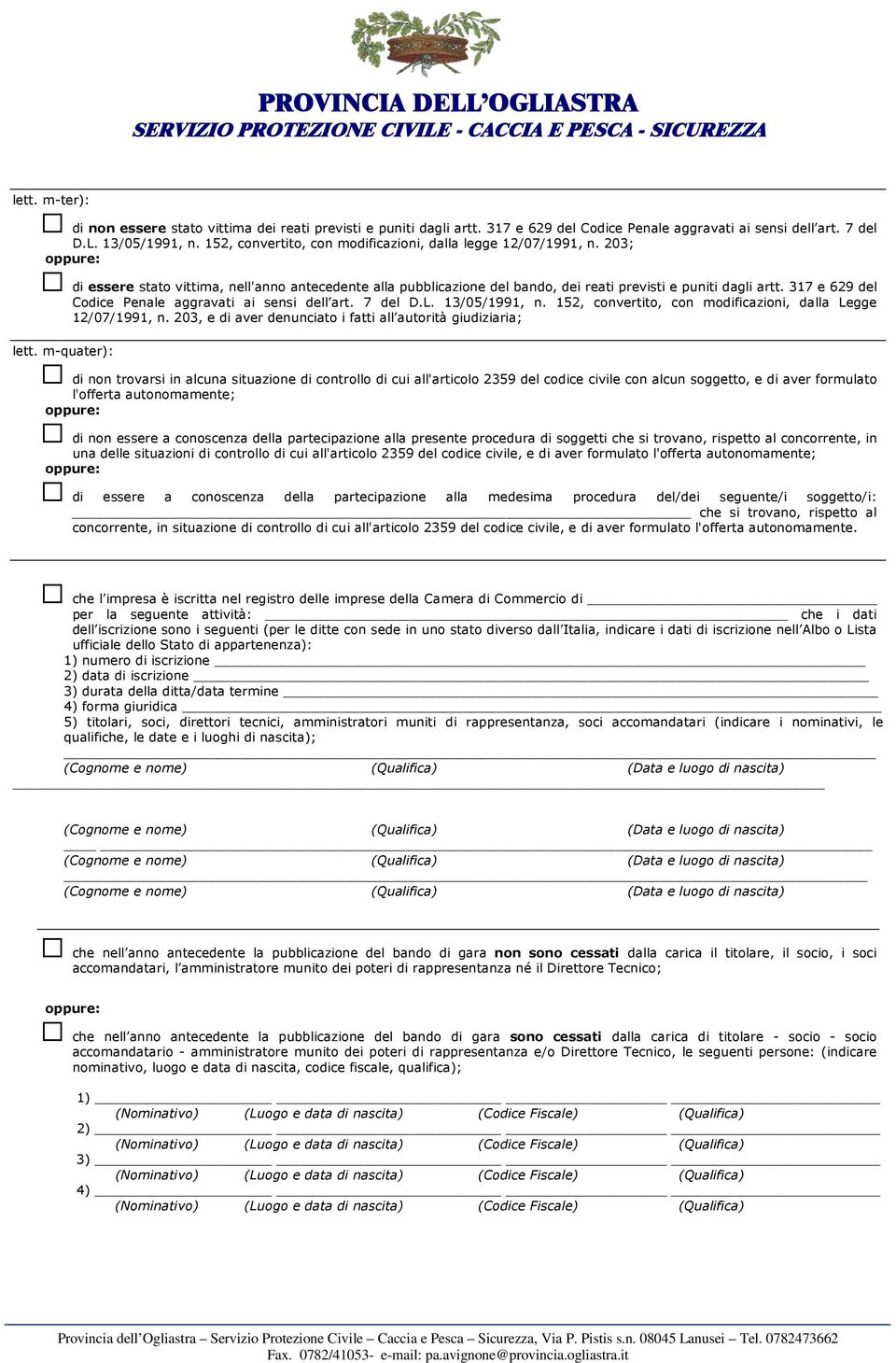 317 e 629 del Codice Penale aggravati ai sensi dell art. 7 del D.L. 13/05/1991, n. 152, convertito, con modificazioni, dalla Legge 12/07/1991, n.