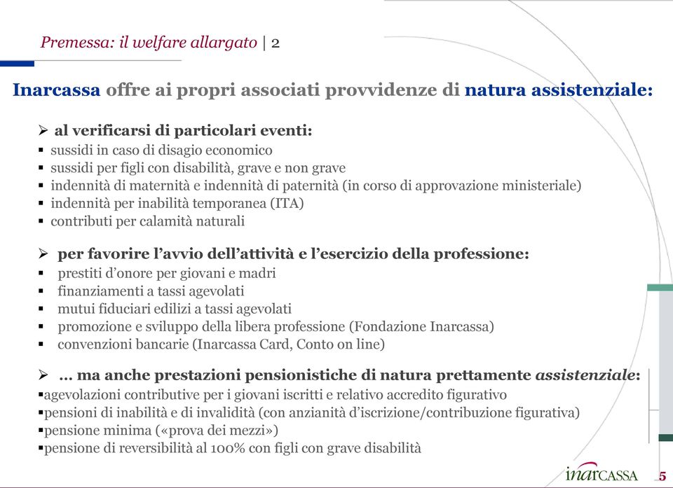 favorire l avvio dell attività e l esercizio della professione: prestiti d onore per giovani e madri finanziamenti a tassi agevolati mutui fiduciari edilizi a tassi agevolati promozione e sviluppo